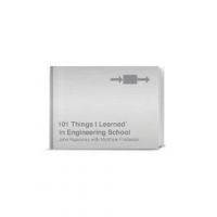 101 Things I Learned(r) in Engineering School - John Kuprenas