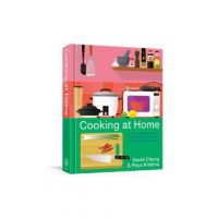 Cooking at Home: Or, How I Learned to Stop Worrying about Recipes (and Love My Microwave) - David Chang