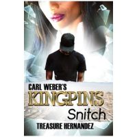 Carl Weber's Kingpins: Snitch - Treasure Hernandez