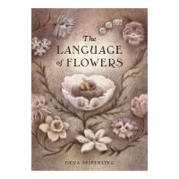 The Language of Flowers - Dena Seiferling