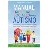 Manual de Habilidades Sociales para el Autismo: Actividades para ayudar a los nin&#771;os a aprender habilidades sociales y hacer amigos - Robert Jason Grant