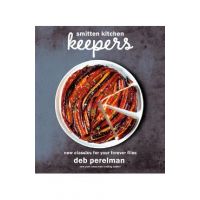 Smitten Kitchen Keepers: New Classics for Your Forever Files: A Cookbook - Deb Perelman