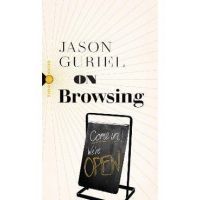 On Browsing - Jason Guriel
