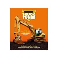 Truck Tunes: 45 Truck Songs to Sing Aloud Together - Jim Gardner