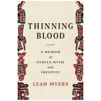 Thinning Blood: A Memoir of Family, Myth, and Identity - Leah Myers