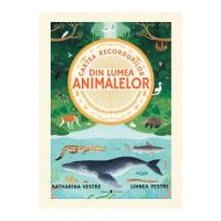 Cartea recordurilor din lumea animalelor - Katharina Vestre