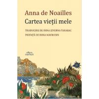 Cartea vietii mele - Anna de Noailles