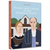 Nature and Culture in the American Gothic - Ioana Baciu