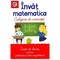Invat matematica. Culegere de exercitii. Caiet de lucru - Clasa pregatitoare - Luminita Albu