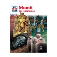 Ce si cum - Mumii din toata lumea