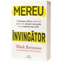 Mereu invingator: 7 obiceiuri zilnice care sa te ajute sa te stresezi mai putin si sa realizezi mai mult - Mark Batterson