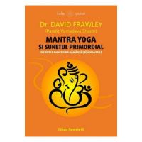 Mantra yoga si sunetul primordial. Secretele mantrelor-samanta (bija mantra) - David Frawley