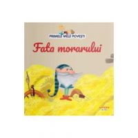 Fata morarului. Primele mele povesti