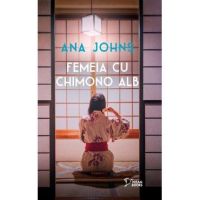Femeia cu chimono alb - Ana Johns