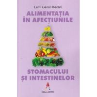 Alimentatia in afectiunile stomacului si intestinelor - Lemi Gemil Mecari