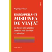 Descopera-ti misiunea de viata! - Angelique Preux