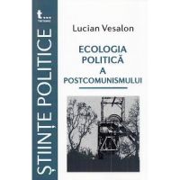 Ecologia politica a postcomunismului - Lucian Vesalon