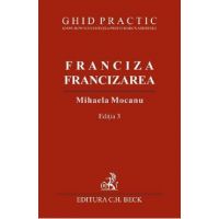 Franciza, francizarea. Ghid practic Ed.3 - Mihaela Mocanu