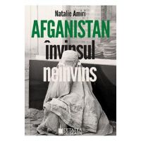 Afganistan. Invinsul neinvins - Natalie Amiri