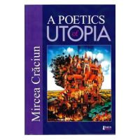 A Poetics Of Utopia - Mircea Craciun