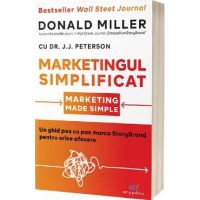 Marketingul simplificat - Donald Miller, J. J. Peterson
