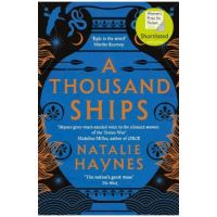 A Thousand Ships - Natalie Haynes