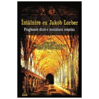 Intalnire cu Jakob Lorber - Fragmente Dintr-o invatatura crestina