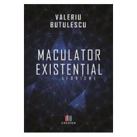 Maculator existential. Aforisme - Valeriu Butulescu