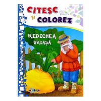 Citesc si colorez: Ridichea uriasa