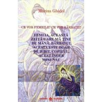 Ce vor femeile? Ce vor barbatii? - Marius Ghidel