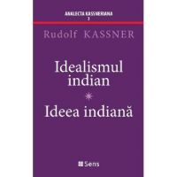 Idealismul indian. Ideea indiana - Rudolf Kassner