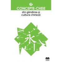Concepte-cheie din gandirea si cultura chineza Vol.9