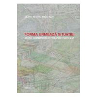 Forma urmeaza situatiei - Silviu-Teofil Medesan