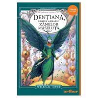 Dentiana, regina armatei Zanelor Maseluta. Seria Strajerii Copilariei Cartea 3 - William Joyce