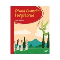 Divina comedie. Purgatoriul. Prima mea biblioteca - Dante Alighieri