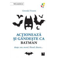 Actioneaza si gandeste ca Batman - Gwendal Fossois