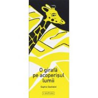 O girafa pe acoperisul lumii - Sophie Daxhelet