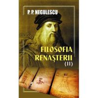 Filosofia Renasterii Vol.2 - P. P. Negulescu