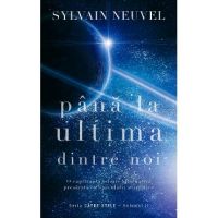 Pana la ultima dintre noi. Seria Catre stele Vol.2 - Sylvain Neuvel