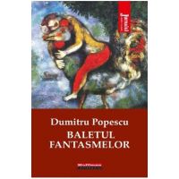 Baletul fantasmelor - Dumitru Popescu