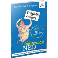 Neinfricatul Ned. Familia mea ciudata - Laurence Anholt, Tony Ross