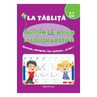 La tablita: Invatam sa scriem. Exercitii grafice 5-7 ani