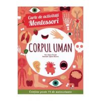 Carte de activitati Montessori: Corpul uman - Chiara Piroddi