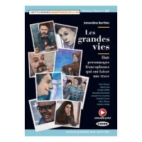 Les grandes vies. Huit personnages francophones qui ont laisse une trace - Amandine Barthes