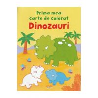 Dinozauri. Prima mea carte de colorat