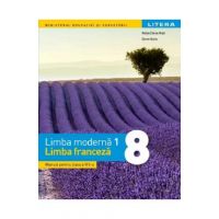 Limba franceza. Limba moderna 1 - Clasa 8 - Manual - Raisa Elena Vlad, Dorin Gulie