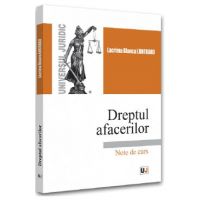 Dreptul afacerilor. Note de curs - Lacrima Bianca Luntraru