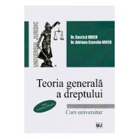 Teoria generala a dreptului - Costica Voicu, Adriana Camelia Voicu