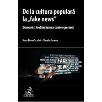 De la cultura populara la 'fake news' - Claudiu Coman, Anca Diana Scarlat