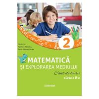Matematica si explorarea mediului - Clasa 2 - Caiet de lucru - Mirela Ilie, Marilena Nedelcu, Emilia Mihaela Micloi